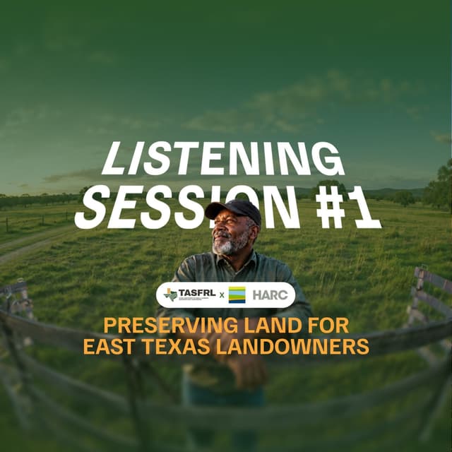 Listening Session #1 - Preserving East Texas Land
